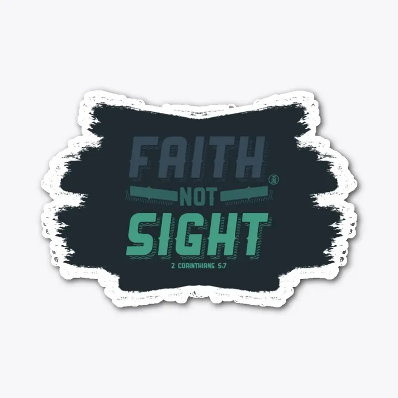 Faith Not Sight 